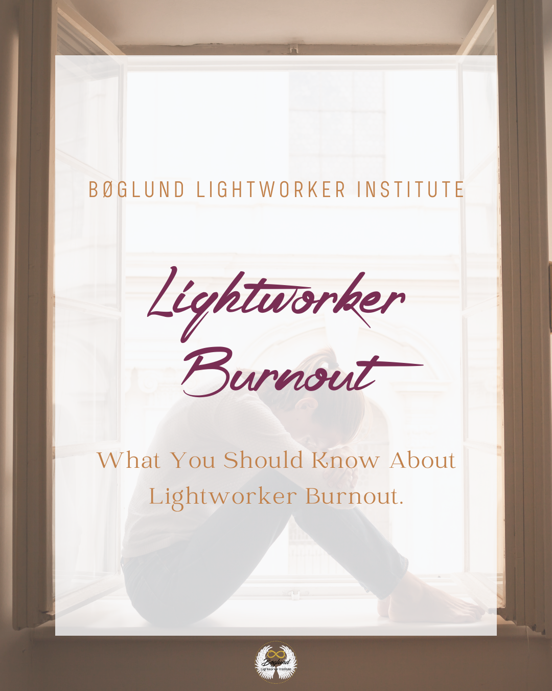 What You Should Know About Lightworker Burnout